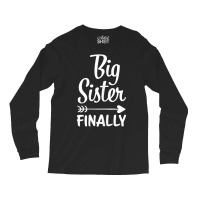 Big Sister Finally Kids Big Sister T Shirt Long Sleeve Shirts | Artistshot