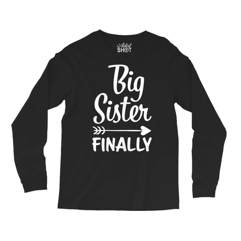 Big Sister Finally Kids Big Sister T Shirt Long Sleeve Shirts by dotson | Artistshot