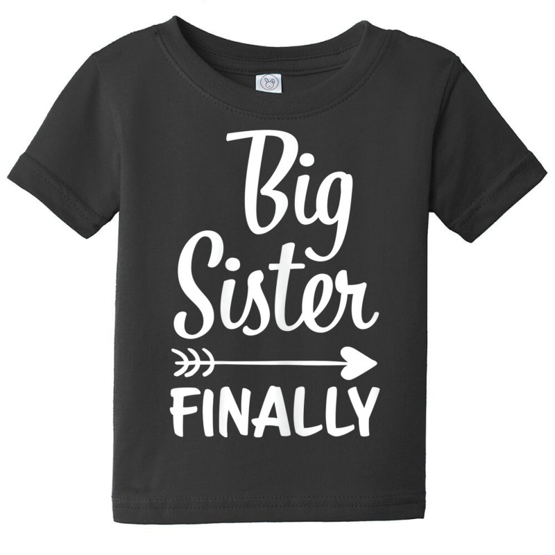 Big Sister Finally Kids Big Sister T Shirt Baby Tee by dotson | Artistshot