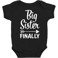 Big Sister Finally Kids Big Sister T Shirt Baby Bodysuit | Artistshot