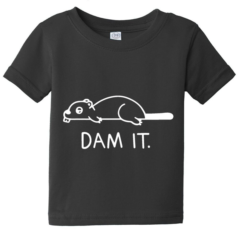 Dam It Beaver Dam Animal Cool Wildlife Cute Nature Baby Tee by hausch | Artistshot