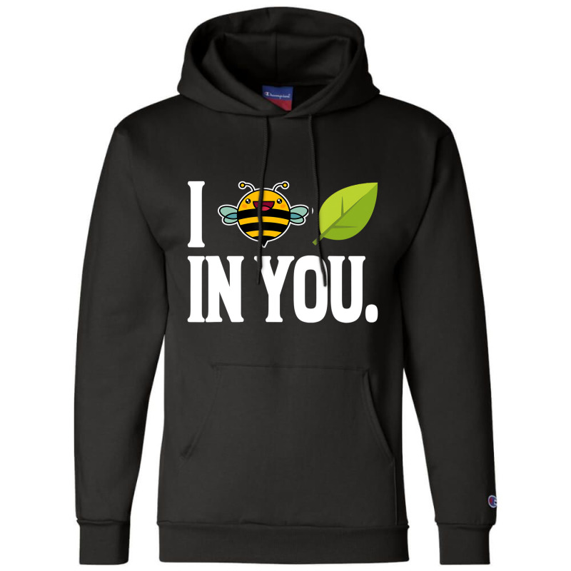 Bee I Believe In You Leaf Friends Gift Idea T Shir Champion Hoodie | Artistshot