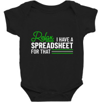 Accountant Funny I Have A Spreadsheet For That Acc Baby Bodysuit | Artistshot