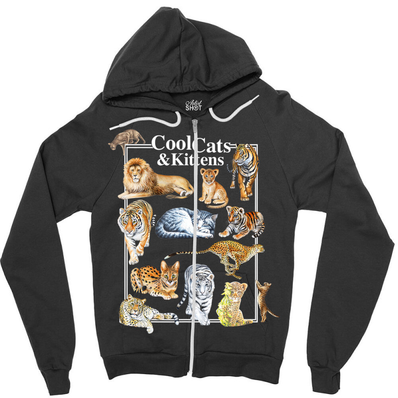 Cool Cats And Kittens Tiger Lion Leopard Felines T Zipper Hoodie | Artistshot