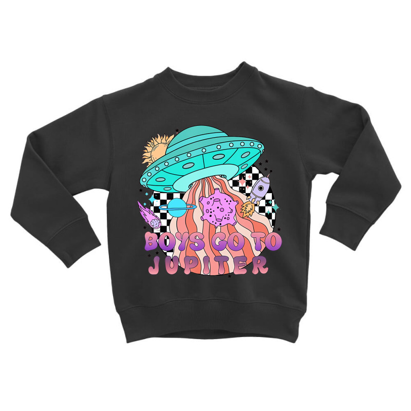 Boys Go To Jupiter Outer Space Retro Valentineâ Toddler Sweatshirt by ravand | Artistshot