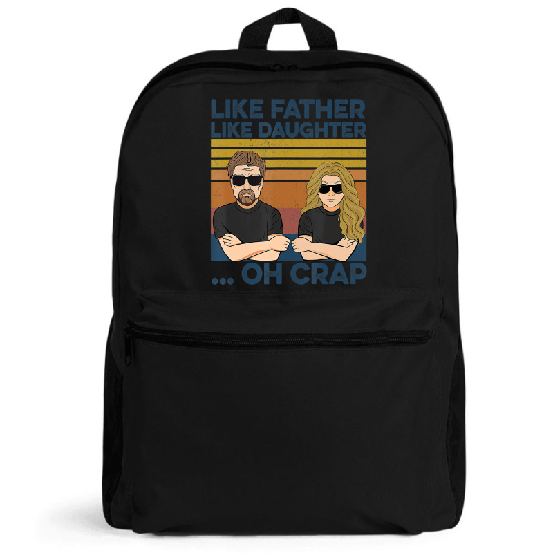 Like Father Like Daughter Oh Crap T Shirt Backpack | Artistshot