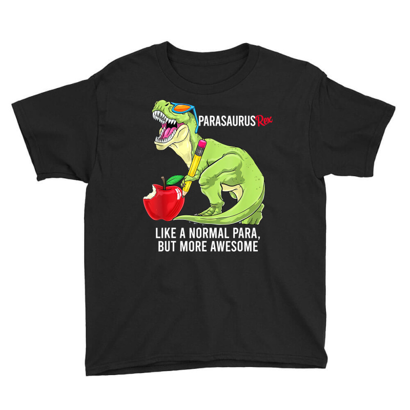 Parasaurus Rex Like A Normal Para, But More Awesom Youth Tee | Artistshot