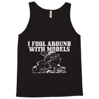 I Fool Around With Models Locomotive Funny Railroa Tank Top | Artistshot