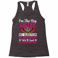 Big Sister No Question No Argument   Funny Sister Racerback Tank | Artistshot