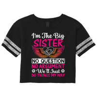 Big Sister No Question No Argument   Funny Sister Scorecard Crop Tee | Artistshot