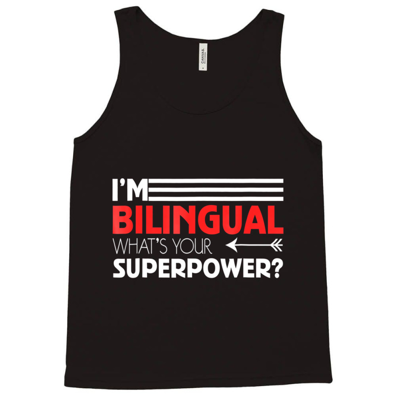 Bilingual Superpower T Shirt Celebrates Language L Tank Top by mauthe | Artistshot