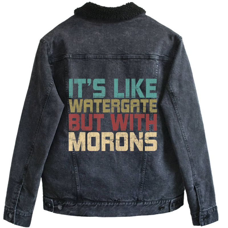 It's Like Watergate But With Morons Funny Impeach Unisex Sherpa-lined Denim Jacket | Artistshot