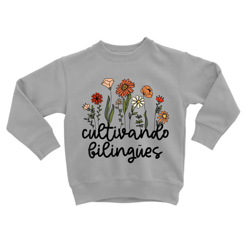 Cultivando Bilingues Dual Language Crew Bilingual Toddler Sweatshirt by muhnximis | Artistshot