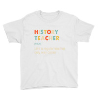 History Teacher Definition Funny Teaching School T Youth Tee | Artistshot