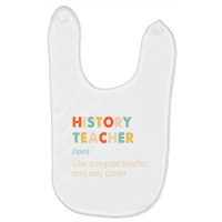 History Teacher Definition Funny Teaching School T Baby Bibs | Artistshot