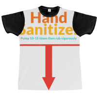 Hand Sanitizer Pump 10 15 Times Then Rub Vigorousl Graphic T-shirt | Artistshot