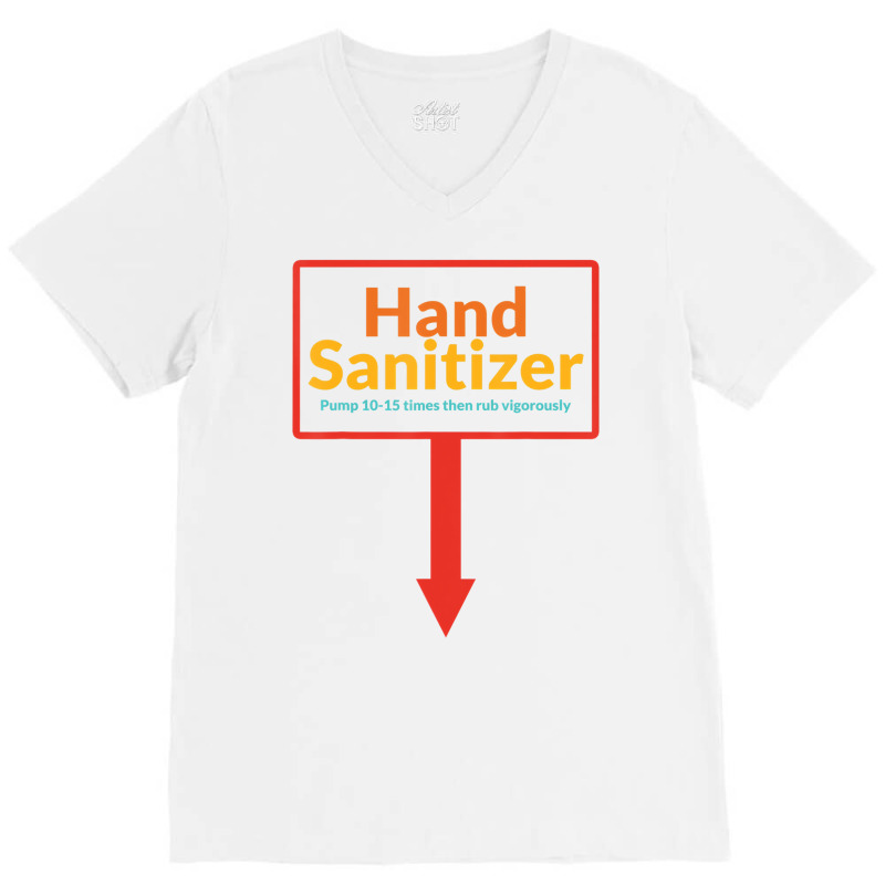 Hand Sanitizer Pump 10 15 Times Then Rub Vigorousl V-Neck Tee by essicky | Artistshot