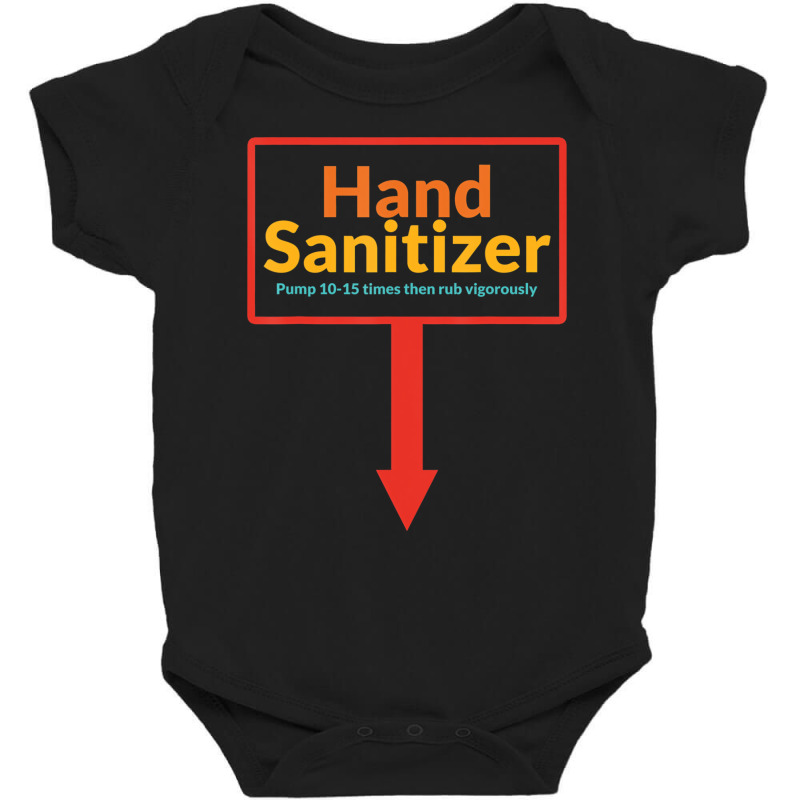 Hand Sanitizer Pump 10 15 Times Then Rub Vigorousl Baby Bodysuit by essicky | Artistshot