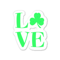 St Patricks Day T  Shirt St Patricks Day Love Irel Sticker | Artistshot