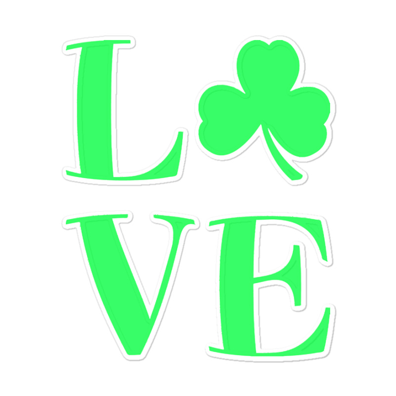 St Patricks Day T  Shirt St Patricks Day Love Irel Sticker | Artistshot