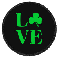 St Patricks Day T  Shirt St Patricks Day Love Irel Round Patch | Artistshot