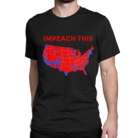 Love Potus President Donald Trump Map Try To Impea Classic T-shirt | Artistshot