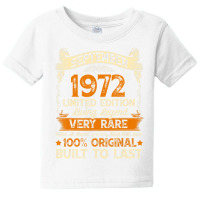 50 Year Old Gift September 1972 Limited Edition 50 Baby Tee | Artistshot