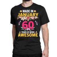 60 Years Old Women Made In January 1963 Birthday G Classic T-shirt | Artistshot