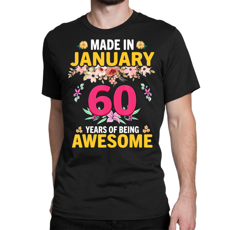 60 Years Old Women Made In January 1963 Birthday G Classic T-shirt by fiddolamuf | Artistshot