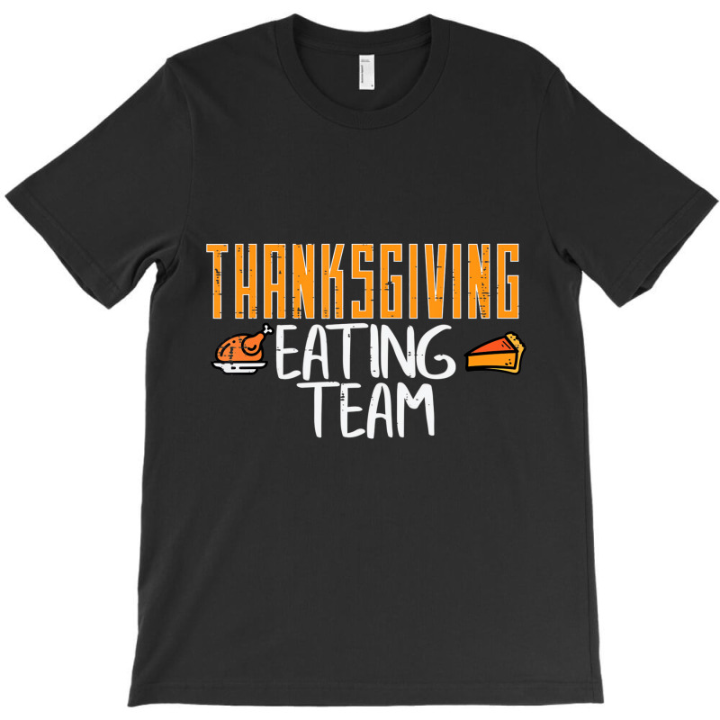 Thanksgiving Eating Team Turkey Day Squad Men Wome T-shirt | Artistshot