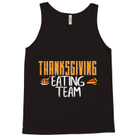 Thanksgiving Eating Team Turkey Day Squad Men Wome Tank Top | Artistshot