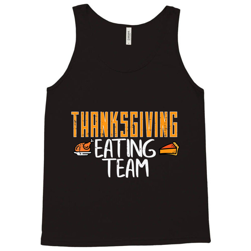 Thanksgiving Eating Team Turkey Day Squad Men Wome Tank Top | Artistshot