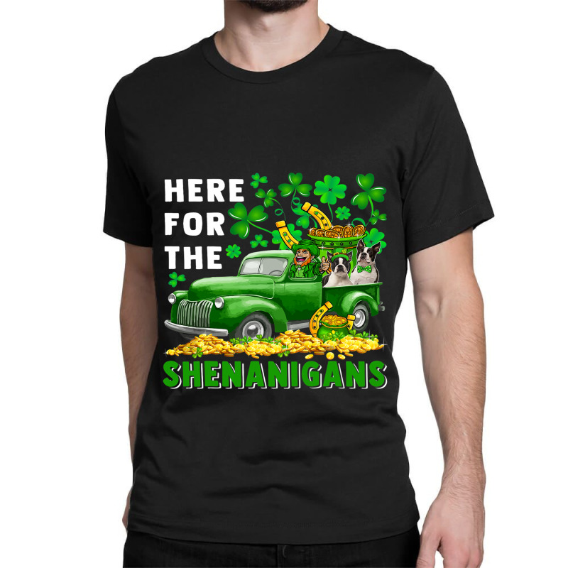 Here For Shenanigans St.patricks Boy With Boston T Classic T-shirt by JESSICAMARTINA | Artistshot