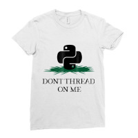 Dont Thread On Me Funny Python Programming Pun T S Ladies Fitted T-shirt | Artistshot