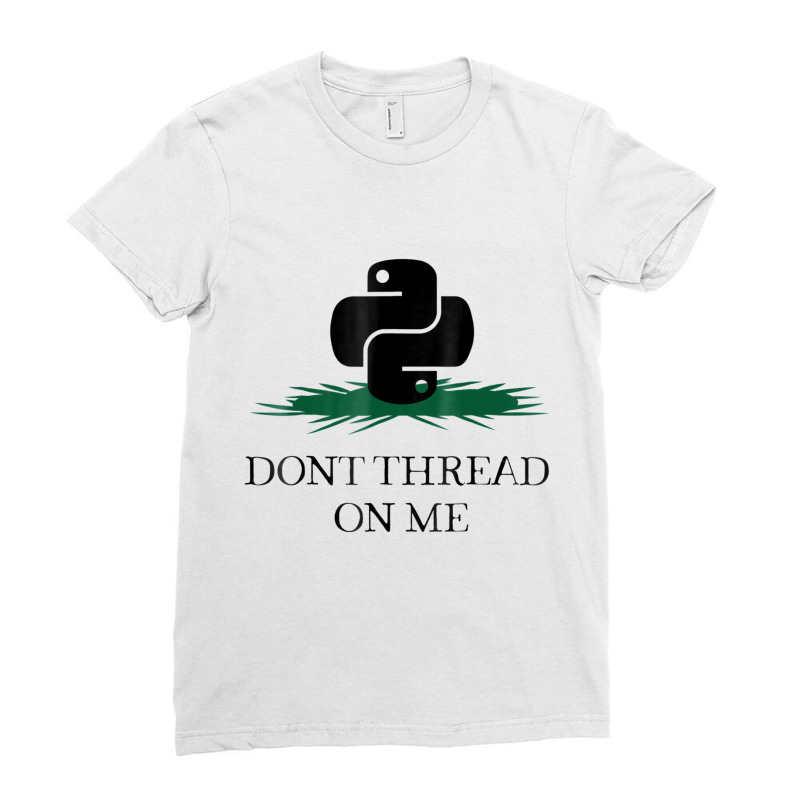 Dont Thread On Me Funny Python Programming Pun T S Ladies Fitted T-Shirt by hausch | Artistshot