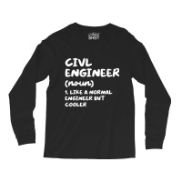 Civil Engineer Definition Funny Engineering T Shir Long Sleeve Shirts | Artistshot