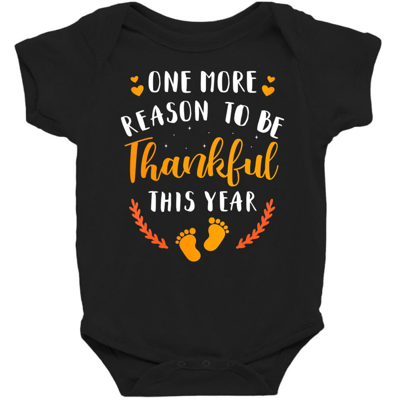 One More Reason Be Thankful This Year Thanksgiving Baby Bodysuit by heffopance | Artistshot