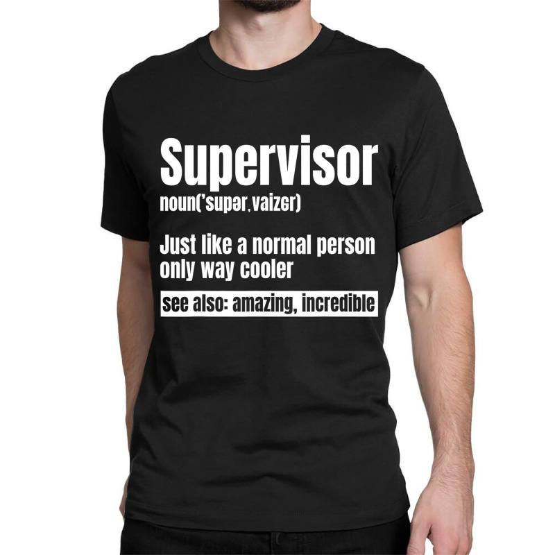 Supervisor Director Boss Manager Coordinator Facil Classic T-shirt by bettincam | Artistshot