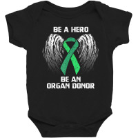 Organ Donation T Shirt   Be A Hero Organ Donor Tee Baby Bodysuit | Artistshot