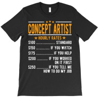 Concept Artist Hourly Rates T Shirt T-shirt | Artistshot