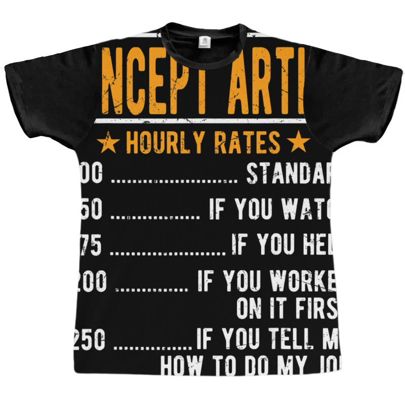 Concept Artist Hourly Rates T Shirt Graphic T-shirt | Artistshot