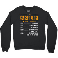 Concept Artist Hourly Rates T Shirt Crewneck Sweatshirt | Artistshot