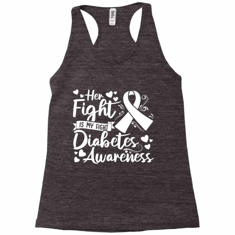 Her Fight Is My Fight Diabetes Awareness Type 1 Di Racerback Tank by essicky | Artistshot