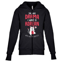 Kdrama The Only Drama I Want Is Korean K Drama T S Youth Zipper Hoodie | Artistshot