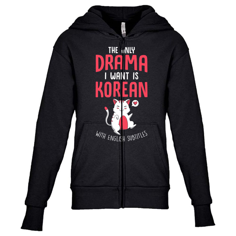 Kdrama The Only Drama I Want Is Korean K Drama T S Youth Zipper Hoodie by mheny | Artistshot