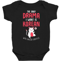 Kdrama The Only Drama I Want Is Korean K Drama T S Baby Bodysuit | Artistshot