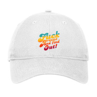 Fuck Around And Find Out Fafo F Around And Find Ou Adjustable Cap | Artistshot