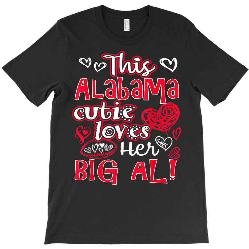 This Alabama Cutie Loves Her Big Al! Fun Football T-shirt | Artistshot