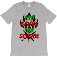 Too Gruul For School T-shirt | Artistshot