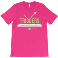 Triggers 7 T-shirt | Artistshot